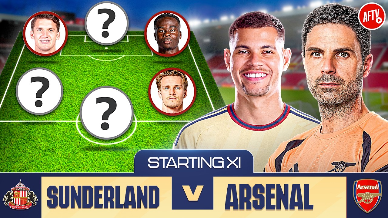 Starting XI LIVE | Sunderland vs Arsenal