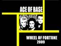Ace Of Base - Wheel Of Fortune 2009 (Club Mix ...