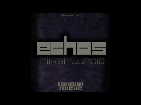 Mikel Curcio - Echos [CUT]