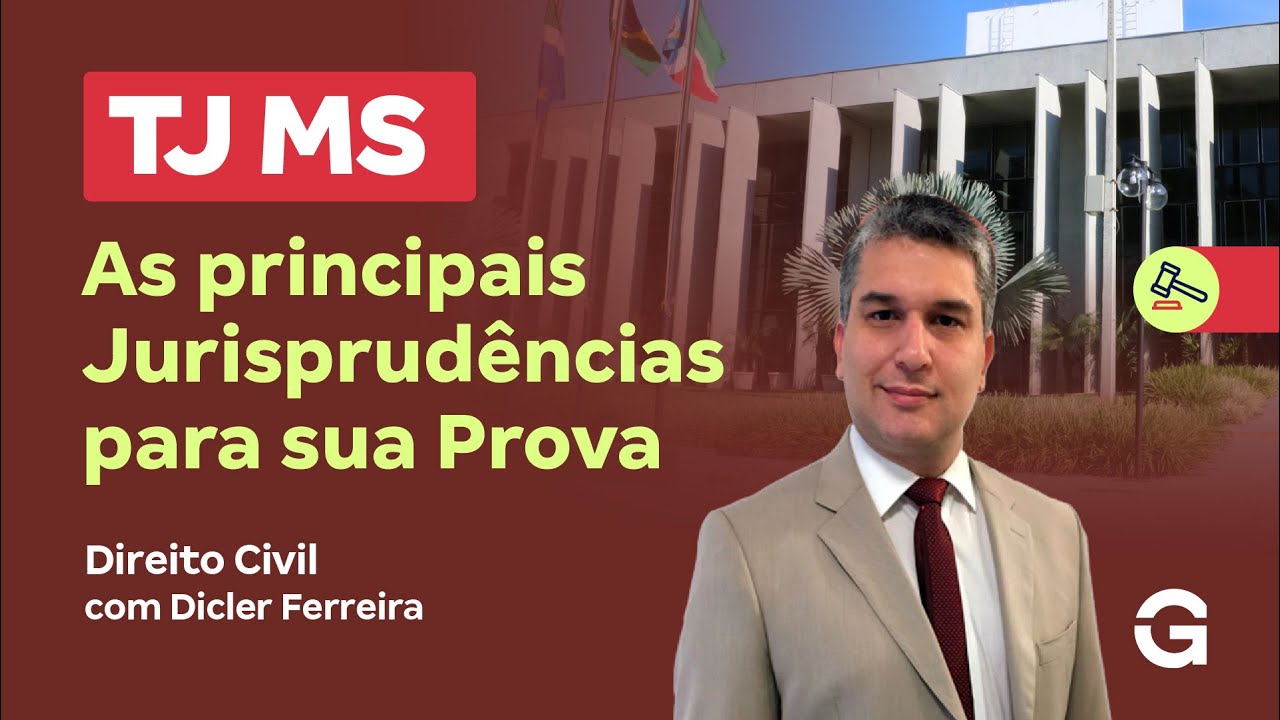 Concurso TJ MS | As Principais Jurisprudências para sua Prova em Direito Civil