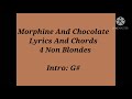 Morphine And Chocolate {Lyrics And Chords} - 4 Non Blondes