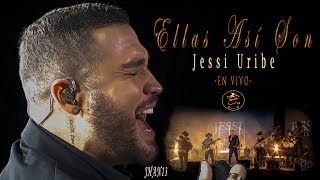 Ellas Así Son (En Vivo) - Jessi Uribe