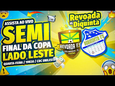 Revoada v Diquinta | Semi Final da Copa Liga Lado Leste 2022 (OURO) | AO VIVO