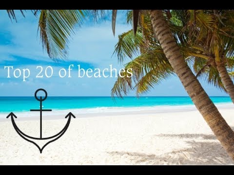 Top 20 of beaches you must seen 2018