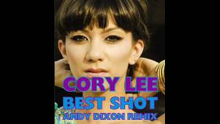 Cory Lee - Best Shot (Andy Dixon Remix)