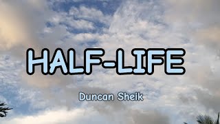 Duncan Sheik - Half-life (Lyrics)