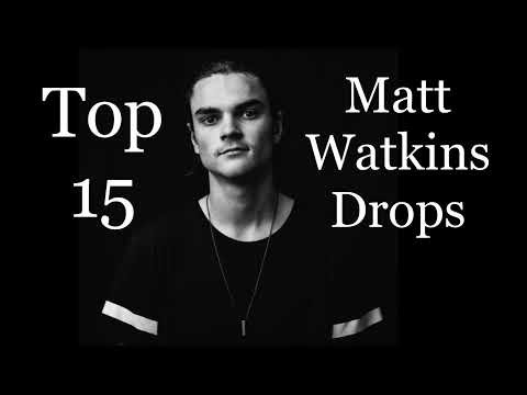 Top 15 Matt Watkins Drops