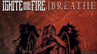 Ignite the Fire - Breathe