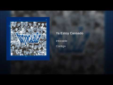 Ya Estoy Cansado - Intocable