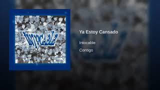 Ya Estoy Cansado - Intocable