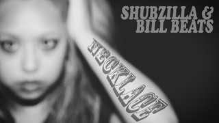 Shubzilla & Bill Beats - Necklace [Official Music Video]