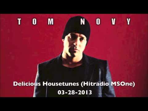 TOM NOVY - Delicious Housetunes (#HitRadio #MSOne) 28-03-2013