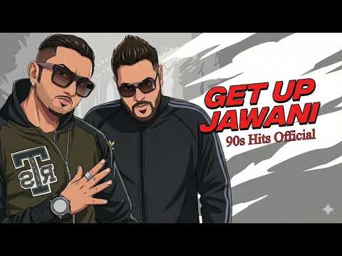 Get Up Jawani By 90s Hit's Official | (Official Music)