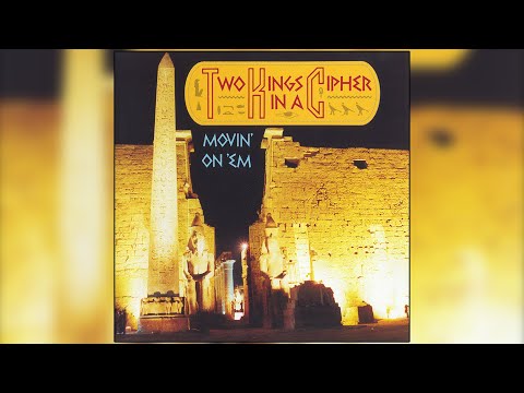 TWO KINGS IN A CIPHER - Movin On 'Em