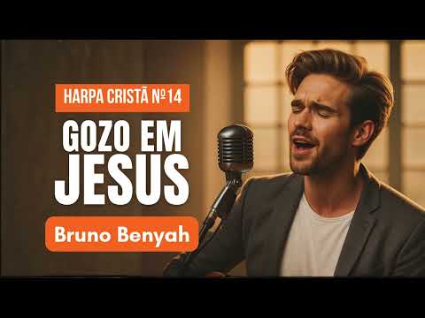 Gozo em Jesus – Harpa Cristã nº14 | Bruno Benyah | Worship Music | Projeto Louvai Music