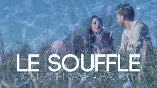 Le Souffle - Film Bac 2014