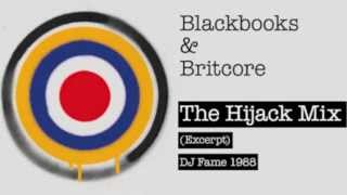 The Hijack Mix (excerpt) performed by DJ Fame 1988.
