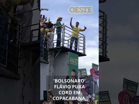'VOLTA, BOLSONARO!': FLÁVIO PUXA CORO EM COPACABANA