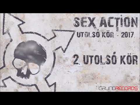 Sex Action: Utolsó kör (Utolsó kör - 2017) - dalszöveggel