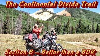 Better than a BDR. Section 8 of the Continental divide Trail. The section everyone can ride.