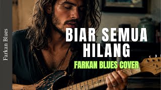 Download lagu 🎶 Biar Semua Hilang — Nicky Astria • Farkan Blues Cover mp3