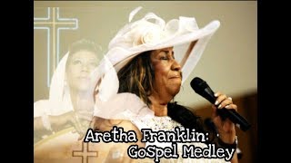 Aretha Franklin Gospel Medley