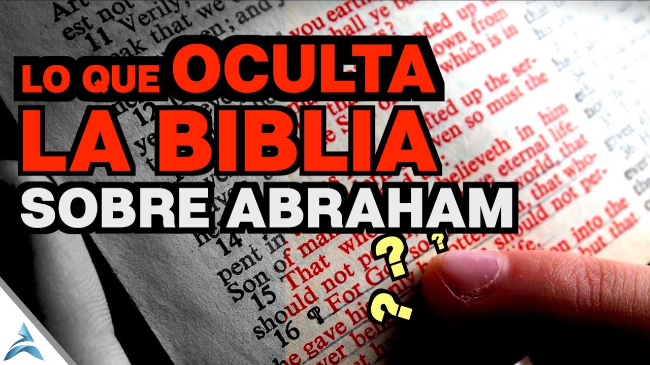 El HECHO OSCURO que oculta LA BIBLIA sobre ABRAHAM