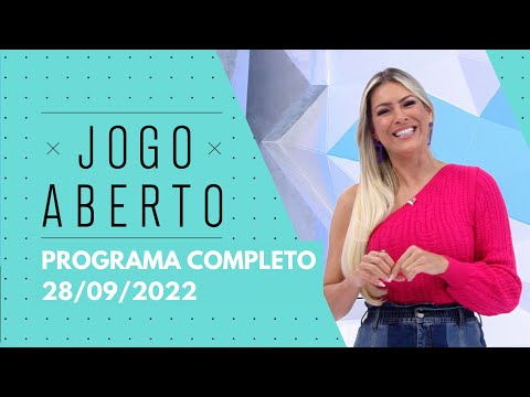 JOGO ABERTO - 28/09/2022 | PROGRAMA COMPLETO