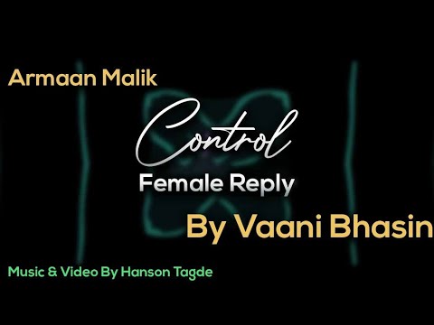 Vaani Bhasin Armaan Malik - Control (Female reply by Vaani Bhasin)