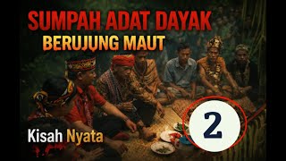 Download lagu Meninggal Memalukan Akibat Melanggar Sumpah Adat Dayak Episode 2 mp3