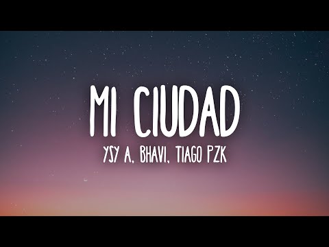 YSY A x BHAVI ft. TIAGO PZK - MI CIUDAD