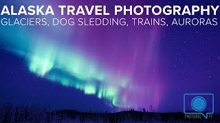 Alaska 2016 Photography Travel log