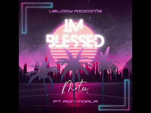 Velody Riddimz - I'm Blessed (Audio) ft. Ron Moala