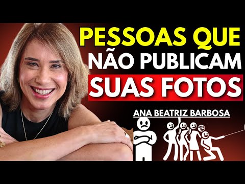 A Psicologia de Quem Evita Postar Fotos nas Redes Sociais – Ana Beatriz Barbosa