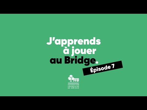 J'apprends à jouer au bridge - épisode 7