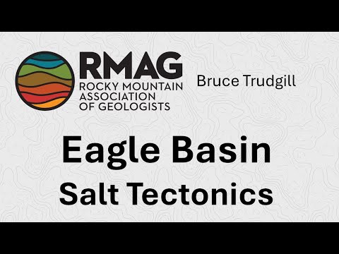 Salt Tectonics in the Eagle Basin presented by Bruce Trudgill