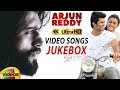 Arjun Reddy Back To Back Full VIDEO SONGS JUKEBOX 4K ULTRA Vijay Deverakonda Shalini Pandey