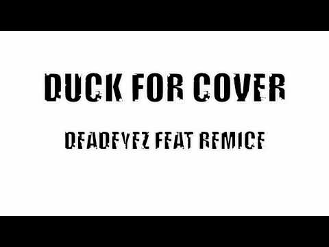DEADEYEZ FEAT REMICE [DUCK FOR COVER]