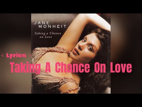 Jane Monheit   //  Taking A Chance On Love  -  Lyrics