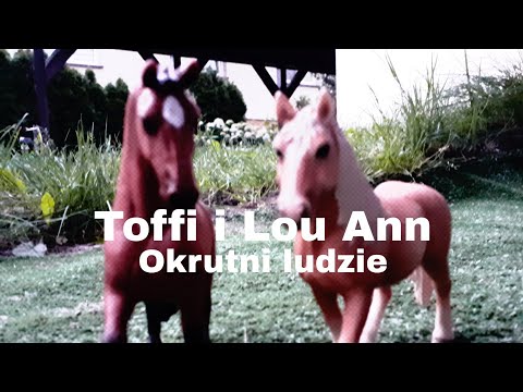 Toffi i Lou Ann ,, Okrutni ludzie"