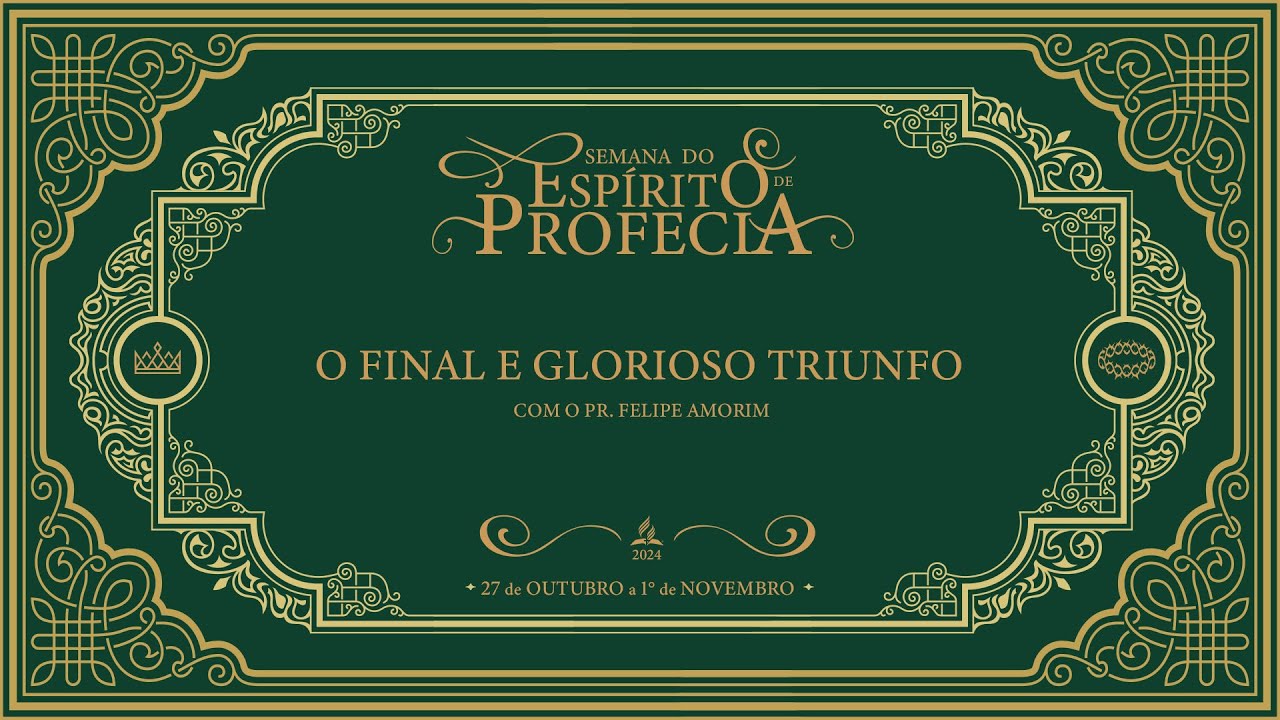 Semana do Espírito de Profecia | Tema 6: O Final e Glorioso Triunfo - com Felipe Amorim