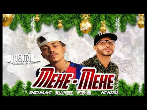 EMICI KAAYC E MC METAL - MEXE MEXE - DJ DENTÃO OVENENODORATO LANÇAMENTO 2K17