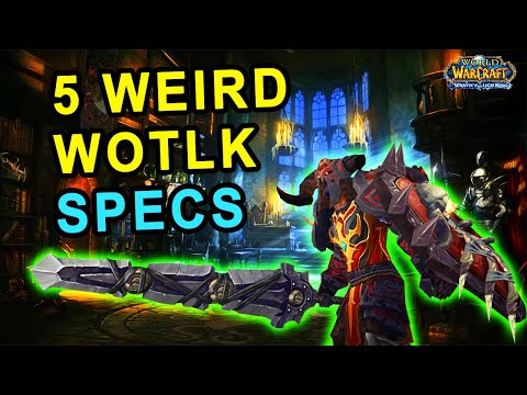 Top 5 Weird Specs From Wrath of the Lich King