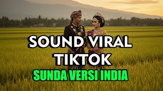 Download lagu SOUND VIRAL TIKTOK SUNDA VERSI INDIA| LAGU VIRAL SUNDA TIKTOK | LAGU VIRAL SUNDA INDIA #sundaviral mp3