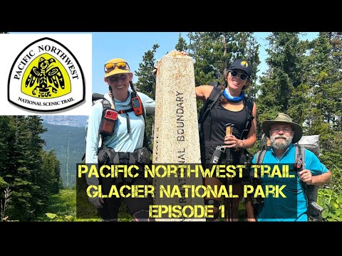 Pacific Northwest Trail - Episode 1 - Glacier National Park -  Grizzly Bear Aware