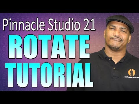 Pinnacle Studio 21 Ultimate Rotate Tutorial
