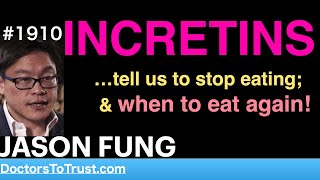 JASON FUNG g1 | INCRETINS …tell us to stop eating; & when to eat again!