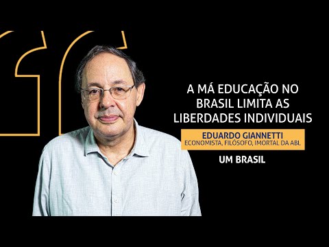 Educação de má qualidade limita as liberdades individuais I Eduardo Giannetti