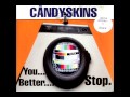 The Candyskins - Make Your Own Kind Of Music