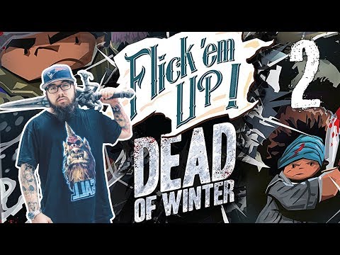 Flick 'Em Up - Dead of Winter #2 | Csinálj már valamit, Loretta! (AZA, Kaci) - Fun With Geeks